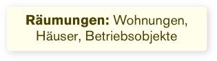 Räumungen: Wohnungen, Häuser, Betriebsobjekte