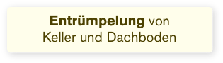 Entrümpelung von  Keller und Dachboden