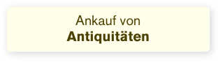 Ankauf von  Antiquitäten